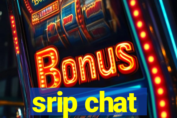 srip chat